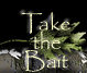 Take the Bait